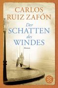 Carlos Ruiz Zafón: Der Schatten des Windes